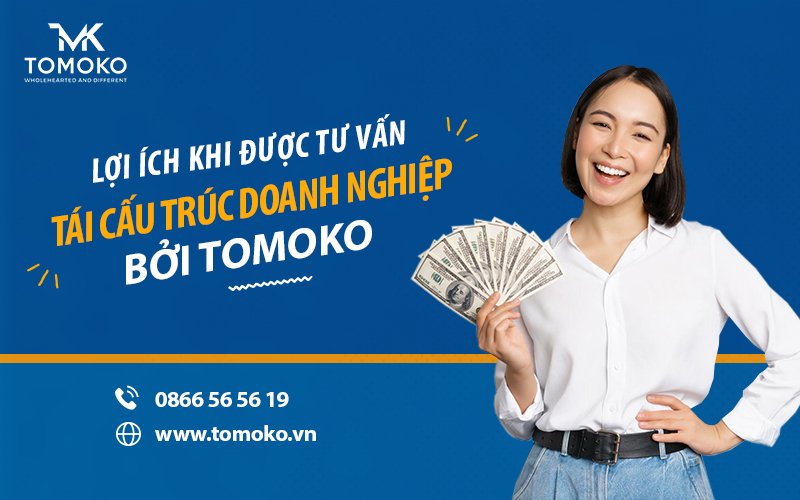 Lợi ích khi được tư vấn tái cấu trúc doanh nghiệp bởi TOMOKO